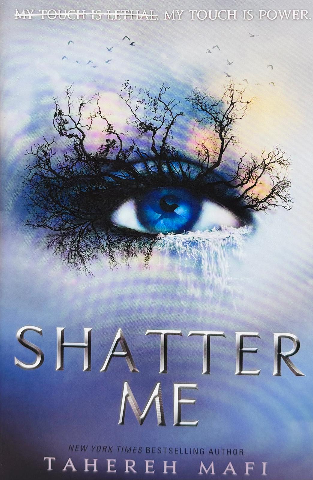 SHATTER ME SERIES  - SHATTER ME
