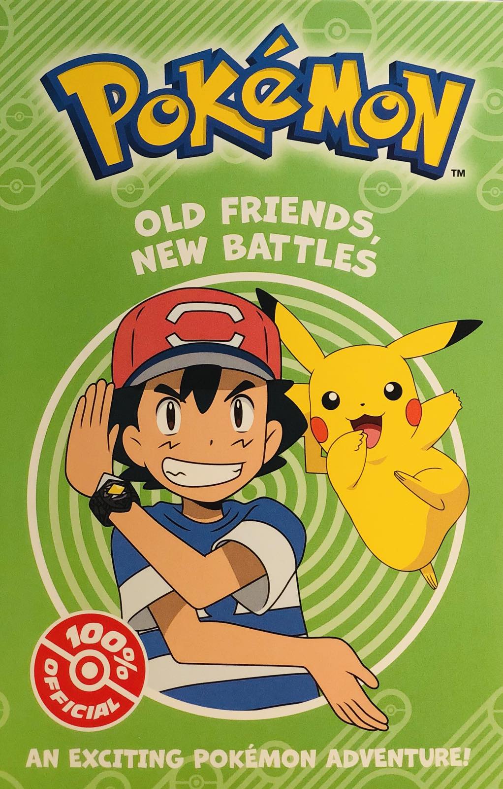 POKEMON - OLD FRIENDS, NEW BATTLES