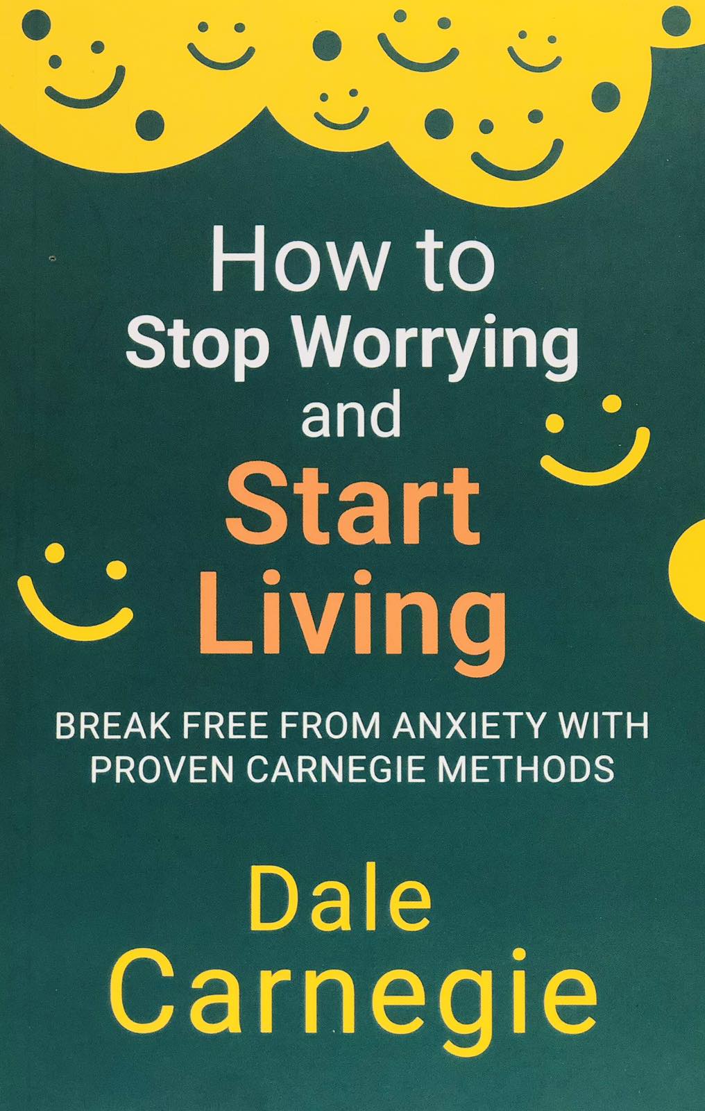 How To Stop Worrying and Start Living