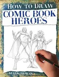 HOW TO DRAW COMIC BOOK HEROS